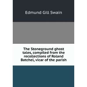  The Stoneground ghost tales, compiled from the 