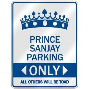   PRINCE SANJAY PARKING ONLY  PARKING SIGN NAME: Home 