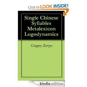 Single Chinese Syllables Metalexicon Logodynamics Gregory Zorzos 
