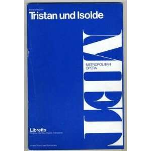    Metropolitan Opera Libretto Tristan und Isolde: Everything Else