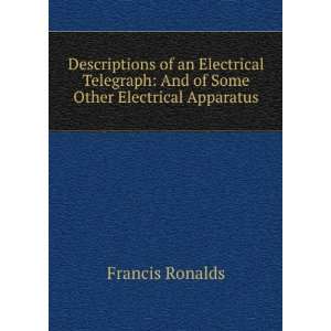   : And of Some Other Electrical Apparatus: Francis Ronalds: Books