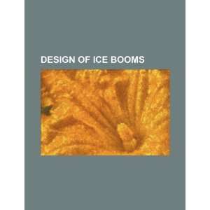  Design of ice booms (9781234161309): U.S. Government 