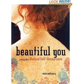 Beautiful You A Daily Guide to Radical Self Acceptance by Rosie 