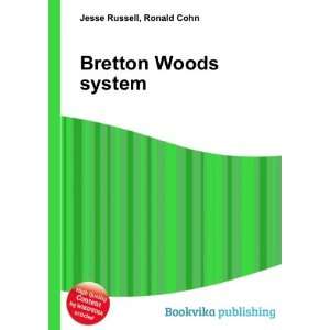  Bretton Woods system Ronald Cohn Jesse Russell Books