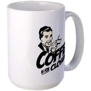  Coffee Is For Closers Funny Large Mug by  