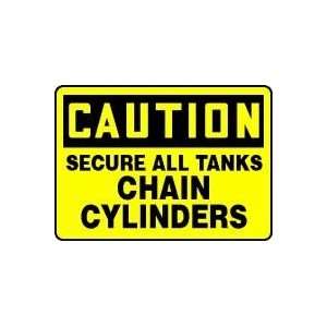  CAUTION SECURE ALL TANKS CHAIN CYLINDERS Sign   7 x 10 