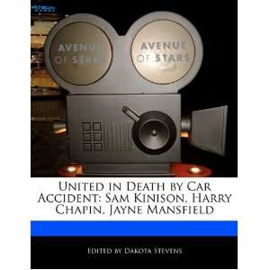 United in Death by Car Accident Sam Kinison, Harry Chapin, Jayne 
