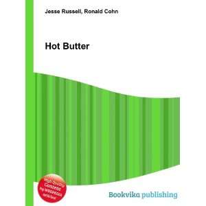  Hot Butter: Ronald Cohn Jesse Russell: Books
