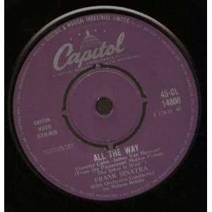   ALL THE WAY 7 INCH (7 VINYL 45) UK CAPITOL 1957: FRANK SINATRA: Music