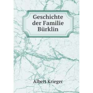 Geschichte der Familie BÃ¼rklin Albert Krieger Books