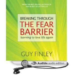  Breaking Through the Fear Barrier: Learning to Love Life 