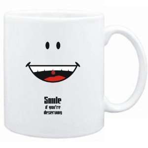   Mug White  Smile if youre deserving  Adjetives: Sports & Outdoors