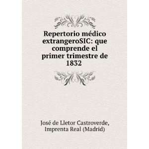   el primer trimestre de 1832 .: Imprenta Real (Madrid) JosÃ© de