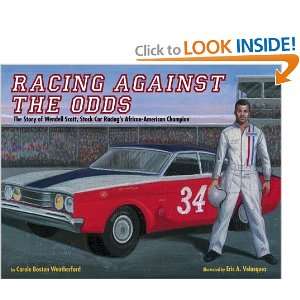 Racing Against the Odds The Story of Wendell Scott, Stock Car Racing 