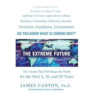  The Extreme Future The Top Trends That Will Reshape the 