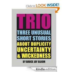 Trio Three Unusual Short Stories About Duplicity, Uncertainty 