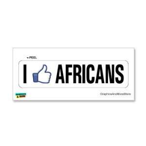  I Like AFRICANS   Window Bumper Sticker: Automotive