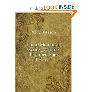 Luard Memorial Series, Volume III: Grace Book B. Part II 