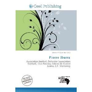  Pierre Ibarra (9786200755346): Aaron Philippe Toll: Books