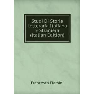 Studi Di Storia Letteraria Italiana E Straniera (Italian Edition 