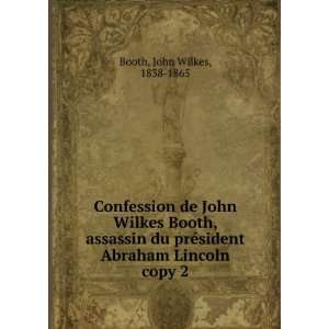  Confession de John Wilkes Booth, assassin du prÃ©sident Abraham 