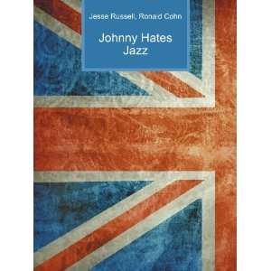  Johnny Hates Jazz Ronald Cohn Jesse Russell Books