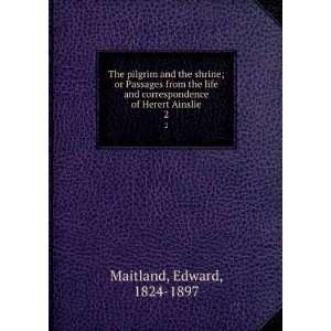   correspondence of Herert Ainslie. 2: Edward, 1824 1897 Maitland: Books
