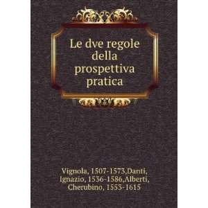   Danti, Ignazio, 1536 1586,Alberti, Cherubino, 1553 1615 Vignola Books