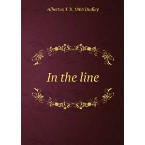  In the line Albertus T. b. 1866 Dudley Books