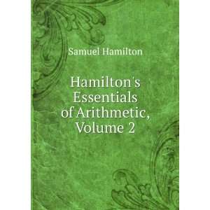  Hamiltons Essentials of Arithmetic, Volume 2: Samuel 
