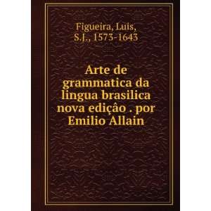   §Ã¢o . por Emilio Allain Luis, S.J., 1573 1643 Figueira Books