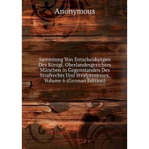   Und Strafprozesses, Volume 6 (German Edition) Anonymous Books