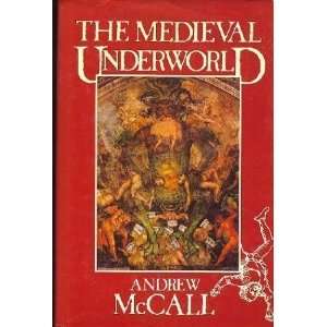  The Medieval Underworld [Hardcover] Andrew McCall Books