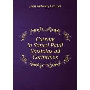   in Sancti Pauli Epistolas ad Corinthios John Anthony Cramer Books