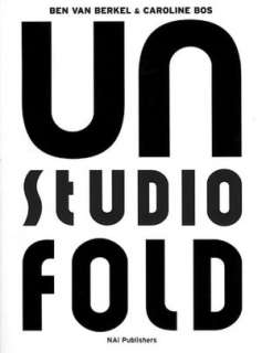   UN Studio UNFOLD by Ben Van Berkel, NAi Uitgevers 