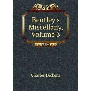  Bentleys Miscellany, Volume 3: Charles Dickens: Books