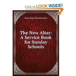   Service Book for Sunday Schools John Glass Bartholomew Books