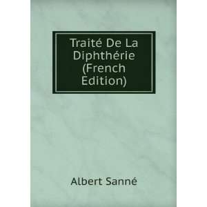  TraitÃ© De La DiphthÃ©rie (French Edition) Albert 