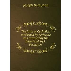  attested by the fathers ed. by J. Berington . Joseph Berington Books