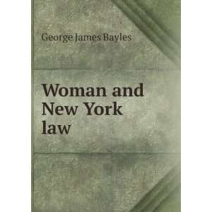  Woman and New York law: George James Bayles: Books