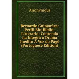 Bernardo GuimarÃ£es: Perfil Bio Biblio  Litterario; Contendo na 