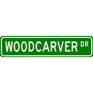  WOODCARVER Street Sign ~ Custom Aluminum Street Signs 