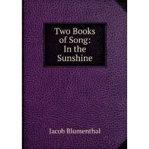    Two Books of Song In the Sunshine Jacob Blumenthal Books