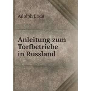  Anleitung zum Torfbetriebe in Russland Adolph Bode Books