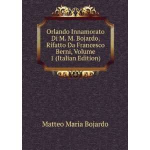   Innamorato, Volume 1 (Italian Edition) Matteo Maria Boiardo Books