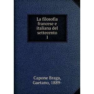   italiana del settecento. 1 Gaetano, 1889  Capone Braga Books