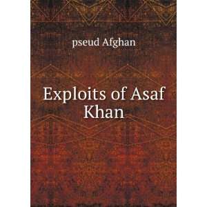  Exploits of Asaf Khan pseud Afghan Books