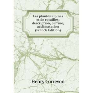   , acclimatation (French Edition): Henry Correvon:  Books