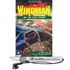  Wingman #6 The Final Storm (Audible Audio Edition) Mack 