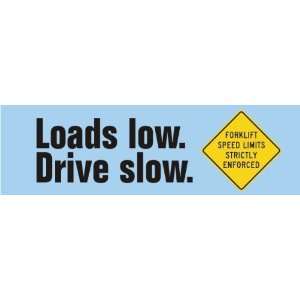  Loads Low Drive Slow, Forklift Speed Limits Strictly 